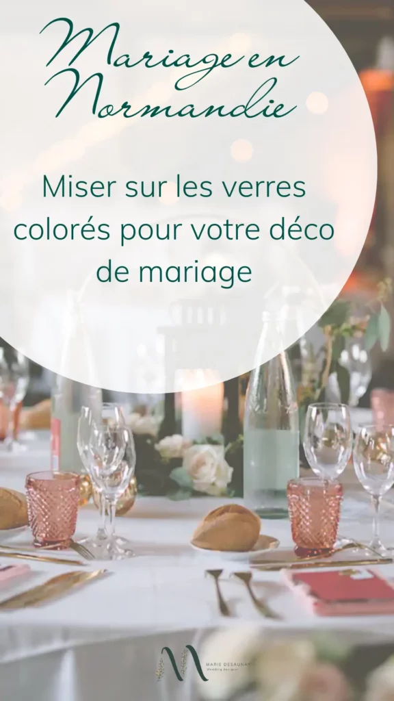 Pourquoi miser sur les verres colorés dans votre mariage en Normandie
